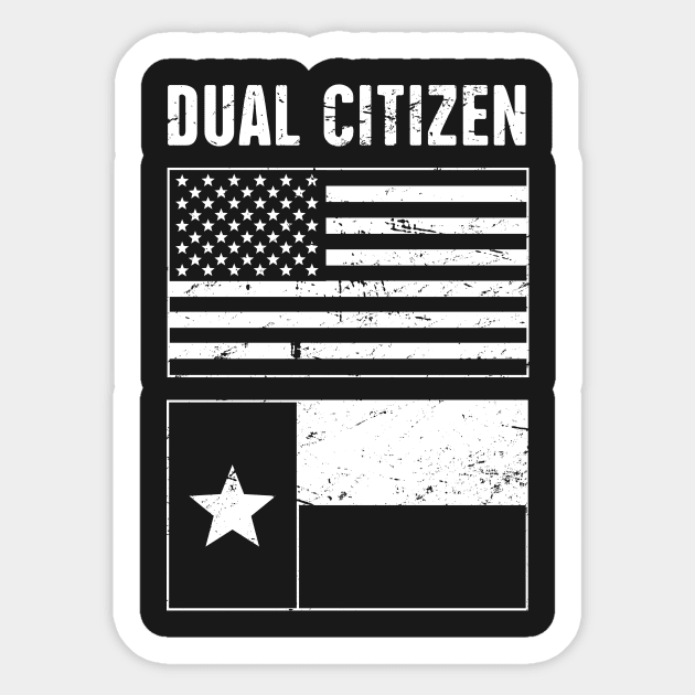 Dual Citizen Of The United States & Texas - Distressed Design Sticker by MeatMan